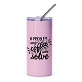 Coffee Problem Tumbler, Funny Coffee Lover Gift, Cute Tumbler, Coffee Addict Tumbler, Pink Coffee Cup, Gift for Her, Gift for Him - Tawshia